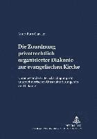 Die Zuordnung Privatrechtlich Organisierter Diakonie Zur Evangelischen Kirche 1