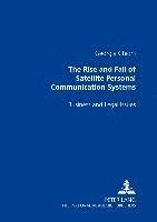 bokomslag The Rise and Fall of Satellite Personal Communication Systems