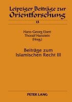 Hans-Georg Ebert, Thoralf Hanstein - Beitraege Zum Islamischen Recht III, Häftad