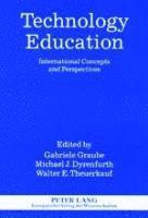 Gabriele Graube, Michael J. Dyrenfurth, Walter E. Theuerkauf, Michael J Dyrenfurth - Technology Education: International Concepts and Perspectives, Häftad
