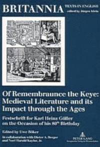 bokomslag Of Remembraunce the Keye: Medieval Literature and Its Impact Through the Ages