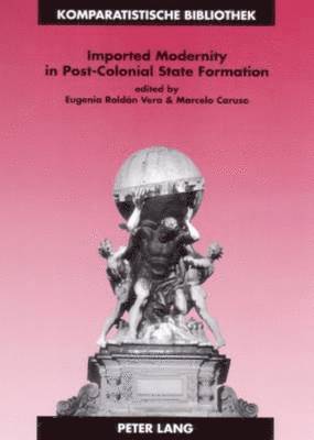 Imported Modernity in Post-Colonial State Formation 1