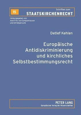 bokomslag Europaeische Antidiskriminierung und kirchliches Selbstbestimmungsrecht