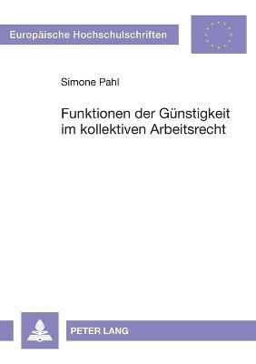 bokomslag Funktionen der Guenstigkeit im kollektiven Arbeitsrecht