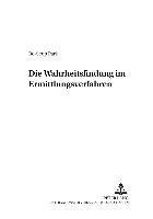 bokomslag Die Wahrheitsfindung Im Ermittlungsverfahren