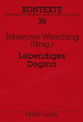 Rosemarie Wirsching - Lebendiges Dogma, Häftad