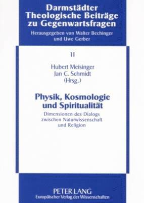 Uwe Gerber, Hubert Meisinger, Jan Schmidt - Physik, Kosmologie Und Spiritualitaet, Häftad