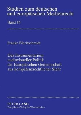 Instrumentarium audiovisueller Politik der Europaeischen Gemeinschaft aus kompetenzrechtlicher Sicht