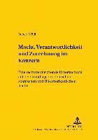 Robert Mödl, Heinz-Peter Mansel - Macht, Verantwortlichkeit Und Zurechnung Im Konzern, Häftad