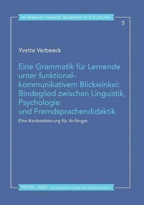 Yvette Verbeeck - Eine Grammatik fuer Lernende unter funktional-kommunikativem Blickwinkel, Häftad