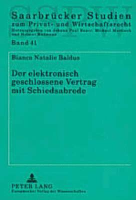 Bianca Natalie Baldus, Helmut Rüßmann - Der Elektronisch Geschlossene Vertrag Mit Schiedsabrede, Häftad