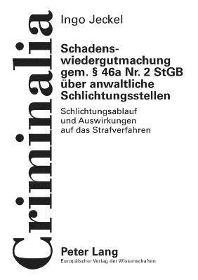 bokomslag Schadenswiedergutmachung gem. § 46a Nr. 2 StGB ueber anwaltliche Schlichtungsstellen