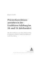 Rupert Struber, Universität Salzburg - Priesterkorrektionsanstalten in Der Erzdioezese Salzburg Im 18. Und 19. Jahrhundert, Häftad
