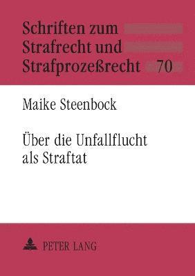 Maike Steenbock - Ueber die Unfallflucht als Straftat, Häftad