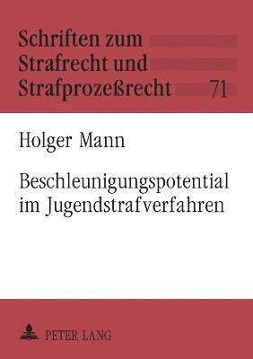 Holger Mann - Beschleunigungspotential im Jugendstrafverfahren, Häftad
