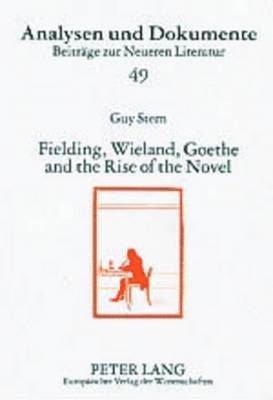 Fielding, Wieland, Goethe, and the Rise of the Novel 1