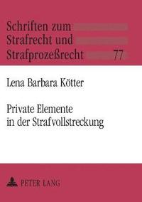 bokomslag Private Elemente in der Strafvollstreckung