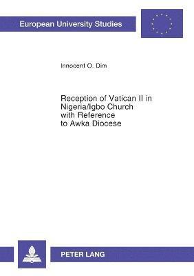 Reception of Vatican II in Nigeria/Igbo Church with Reference to Awka Diocese 1