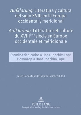 bokomslag «Aufklaerung» Literatura Y Cultura del Siglo XVIII En La Europa Occidental Y Meridional- «Aufklaerung» Littérature Et Culture Du XVIII Ème Siècle En Europe Occidentale Et Méridionale