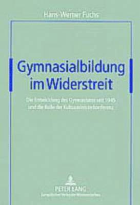 Hans-Werner Fuchs - Gymnasialbildung Im Widerstreit, Häftad