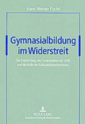 bokomslag Gymnasialbildung Im Widerstreit