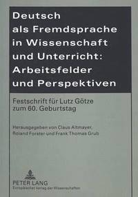 bokomslag Deutsch ALS Fremdsprache in Wissenschaft Und Unterricht: Arbeitsfelder Und Perspektiven