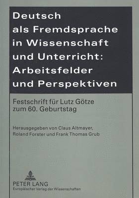 Deutsch ALS Fremdsprache in Wissenschaft Und Unterricht: Arbeitsfelder Und Perspektiven 1