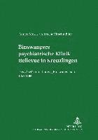 Annett Moses, Albrecht Hirschmüller, Irmgard Müller, Armin Geus - Binswangers Psychiatrische Klinik Bellevue in Kreuzlingen, Häftad