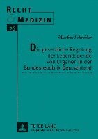 bokomslag Die Gesetzliche Regelung Der Lebendspende Von Organen in Der Bundesrepublik Deutschland