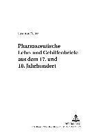 bokomslag Pharmazeutische Lehr- Und Gehilfenbriefe Aus Dem 17. Und 18. Jahrhundert