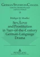 bokomslag Sex, Love and Prostitution in Turn-of-the-century German-language Drama