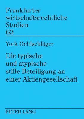 Sadrach York Oehlschläger - typische und atypische stille Beteiligung an einer Aktiengesellschaft, Häftad