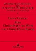 Marion Haubner, Universität Würzburg - Han. Christologie Im Werk Von Chung Hyun Kyung, Häftad