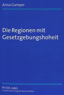 Anna Gamper - Die Regionen Mit Gesetzgebungshoheit, Häftad