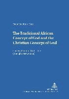 bokomslag The Traditional African Concept of God and the Christian Concept of God