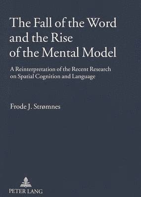 bokomslag Fall of the Word and the Rise of the Mental Model