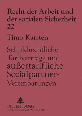 bokomslag Schuldrechtliche Tarifvertraege und außertarifliche Sozialpartner-Vereinbarungen