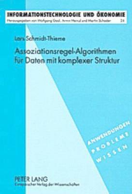 Lars Schmidt-Thieme, Wolfgang Gaul - Assoziationsregel-Algorithmen Fuer Daten Mit Komplexer Struktur, Häftad