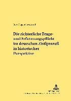 Die Richterliche Frage- Und Eroerterungspflicht Im Deutschen Zivilproze in Historischer Perspektive 1