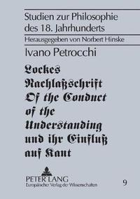 bokomslag Lockes Nachlaßschrift Of the Conduct of the Understanding und ihr Einfluß auf Kant