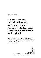 bokomslag Die Kontrolle Der Geschaeftsfuehrung in Personen- Und Kapitalgesellschaften in Deutschland, Frankreich Und England