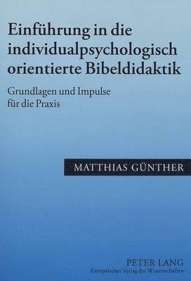 bokomslag Einfuehrung in Die Individualpsychologisch Orientierte Bibeldidaktik