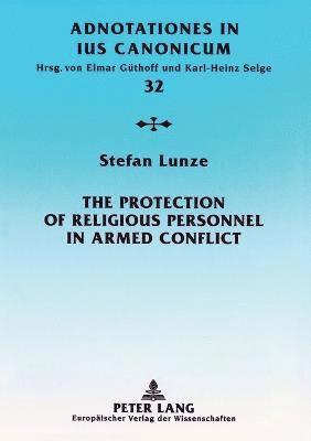 Stefan Lunze - Protection of Religious Personnel in Armed Conflict, Häftad