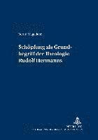 bokomslag Schoepfung ALS Grundbegriff Der Theologie Rudolf Hermanns