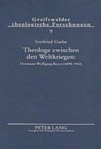 bokomslag Theologe Zwischen Den Weltkriegen: Hermann Wolfgang Beyer (1898-1942)