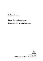 Christoph Renard, Jürgen F Baur, Jurgen F Baur, Jürgen F. Baur - Das Franzoesische Fusionskontrollrecht, Häftad