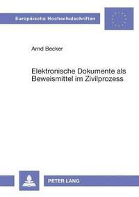 bokomslag Elektronische Dokumente als Beweismittel im Zivilprozess