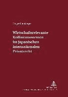 Wirtschaftsrelevante Kollisionsnormen Im Japanischen Internationalen Privatrecht 1