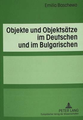 Objekte Und Objektsaetze Im Deutschen Und Im Bulgarischen 1