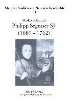 bokomslag Philipp Segesser Sj (1689-1762)